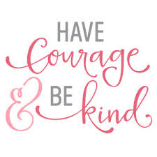 Have courage 